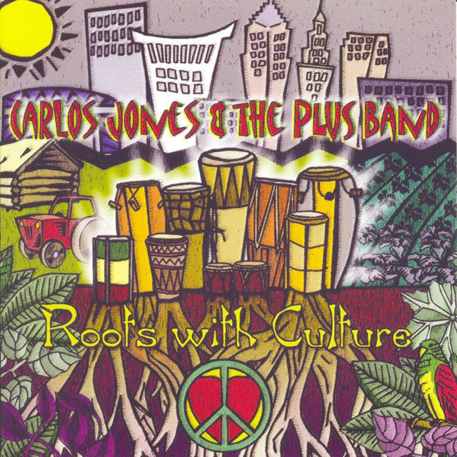 Carlos Jones & The PLUS Band – Roots with Culture