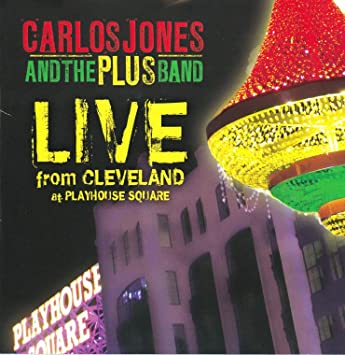 Carlos Jones & The PLUS Band: Live From Cleveland!